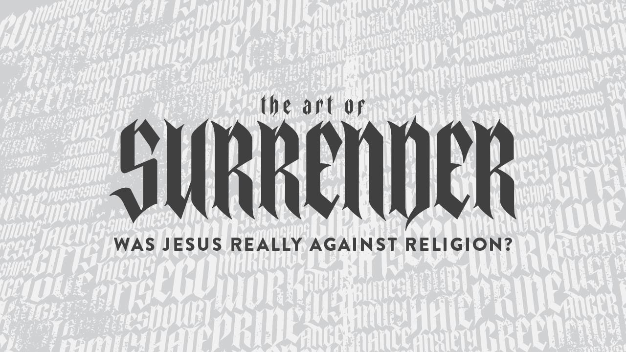 Was Jesus Really Against Religion?, Message 13 Image