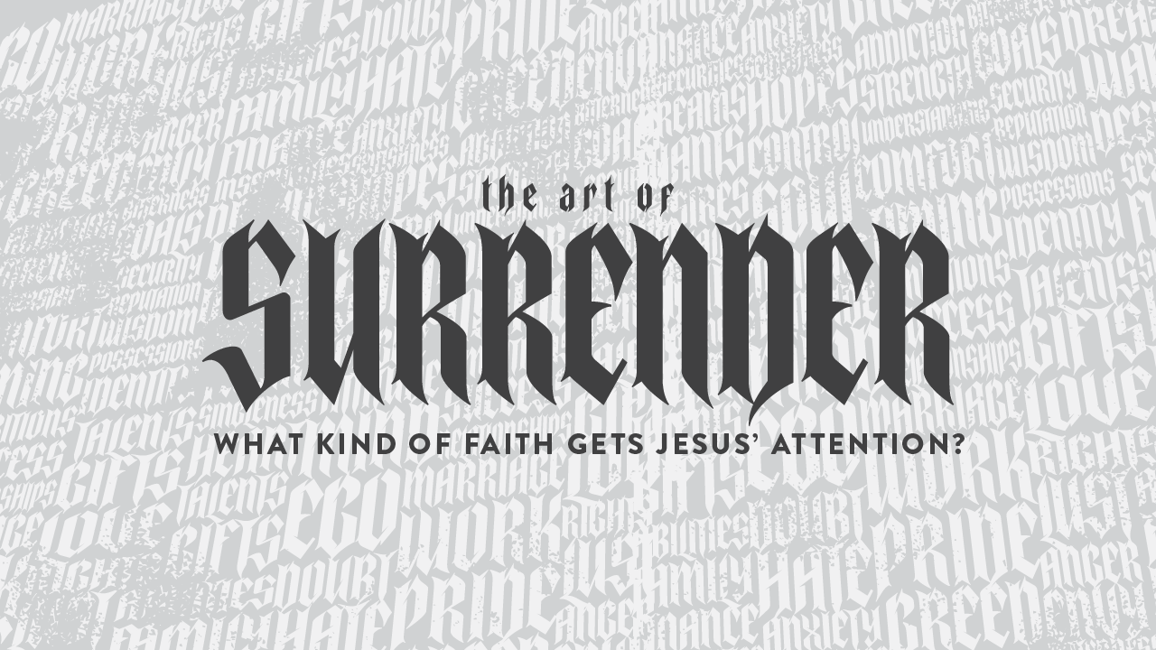 What Kind Of Faith Gets Jesus’ Attention?, Message 25 Image