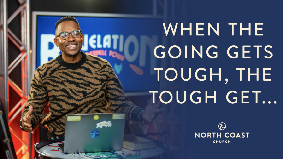 11 - When The Going Gets Tough, The Tough Get... Image