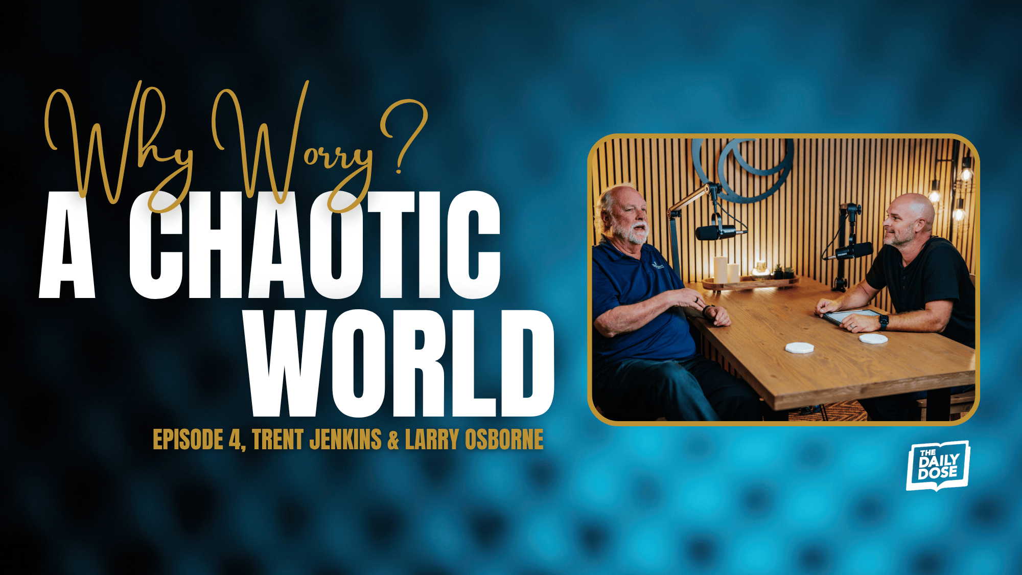 Why Worry? Episode 4: A Chaotic World